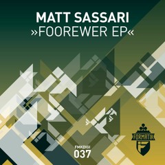 FMKdigi037 1 Matt Sassari - Foorewer (Original Mix)
