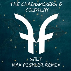 The Chainsmokers & Coldplay - Something Just Like This (Max Fishler Remix)