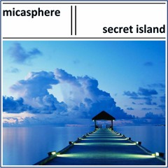 Micasphere - Secret Island