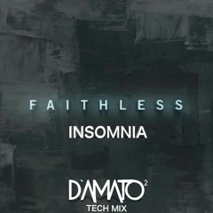 Faithless - Insomnia (D'Amato2 Tech Mix ) [ Free Download ]