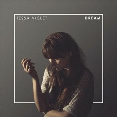 Tessa Violet - Dream