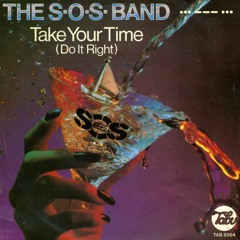 The S.O.S. Band - Take Your Time (Do It Right) (Extended Rework Groove Motion Do It Edit)