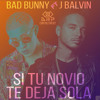 J Balvin Si Tu Novio Te Deja Sola Ft Bad Bunny Audio Oficial Mp3