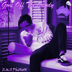 Chetta - Gone Off The Gaudy [Chopped & Screwed] PhiXioN