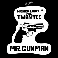 Higher Light Feat Twann Tee - Mr Gunman