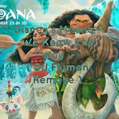 Disney's Moana - We Know The Way ( DJ Flyman Remake )