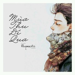 Mùa Thu Đi Qua - Rhymastic