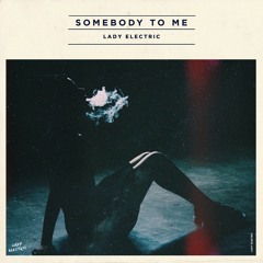 Somebody To Me