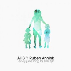 Ali - B & Ruben Annink - Terwijl Jullie Nog Bij Me Zijn (Kay Jay & Artiflexx Cover)