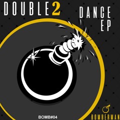 DOUBLE2 - DANCE MUSIC (Original Mix) [BOMBERMAN] OUT 12.04.2017