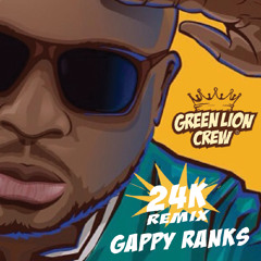 GAPPY RANKS- 24k (Green Lion Crew Remix)