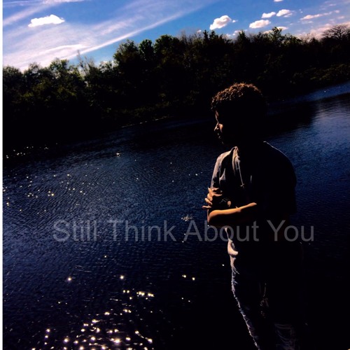 Still Think About You