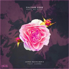 Culture Code Feat. Karra - Make Me Move (James Roche Remix)[NCS]