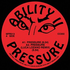 Ability II 'Pressure' (Luca Lozano Remix)