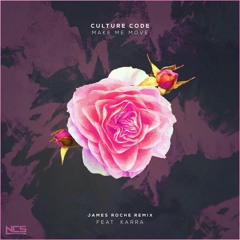 Culture Code feat. Karra - Make Me Move (James Roche Remix) [NCS Release]
