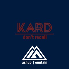 K.A.R.D. - Don't Recall - AugustB RemixMashup