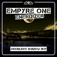 Empyre One & Enerdizer - Moonlight Shadow 2k17 (Club Edit)