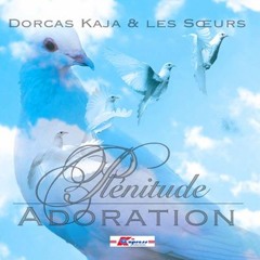 Dorcas Kaja & Les Soeurs - Louons-Le