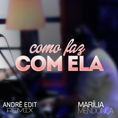 Marília Mendonça - Como Faz Com Ela (Andrë Edit Remix 2017)