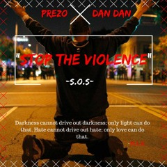 (NEW) "STOP THE VIOLENCE" PREXO X DAN DAN