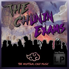 The Akatsuki Presents: The Chunin Exams (OUT NOW on Monster Records)Download in Description