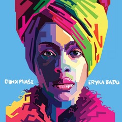 Erykah Badu - Chinx Phase