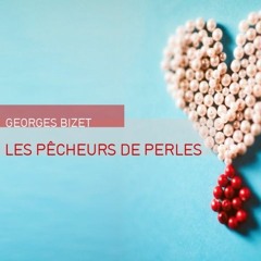 George Bizet Opera "Les Pêcheurs De Perles" Duet - Au Fond Du Temple Saint