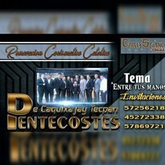 ENTRE TUS MANOS - PENTECOSTES DE TECPAN -MUSICA CATOLICA