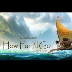 Auli'i Cravalho - How Far I'll Go (CLMBO Remix) [FREE DOWNLOAD]