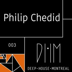 Philip Chedid [Deep House Montreal 003]