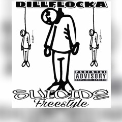SUICIDE FREESTYLE- DILLFLOCKA