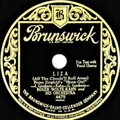 Roger Wolfe Kahn - Liza (All The Clouds’ll Roll Away) (Dick Robertson, vocal) (1929)