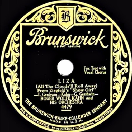 Roger Wolfe Kahn - Liza (All The Clouds’ll Roll Away) (Dick Robertson, vocal) (1929)