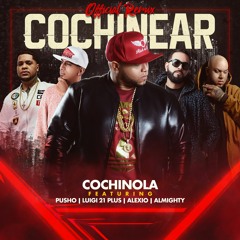 Cochinola -  Cochinear (Remix) feat. Luigi 21 Plus, Pusho, Almighty, Alexio (Audio)