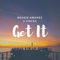Get It Ft. CoCoa