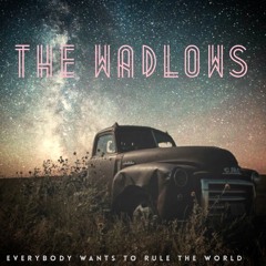 The Wadlows - Everybody Wants to Rule The World