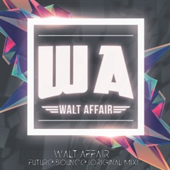 Walt Affair - Future Bounce (preview)
