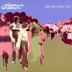 Chemical Brothers - Hey Girls Hey Boys ( The Heaven & Earth Division Remix ) ( 2013 Remaster )