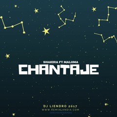 Chantaje - DJ LIENDRO 2017 ( Shakira ft Maluma )