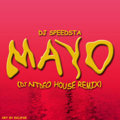 Dj Speedsta - Mayo(Ntdeo housemix)