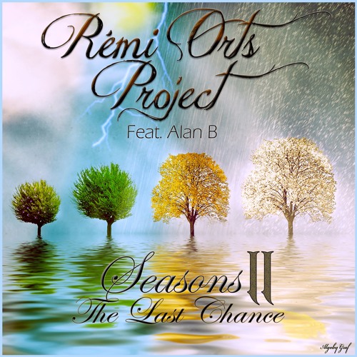 Rémi Orts Project & Alan B - Seasons II The Last Chance