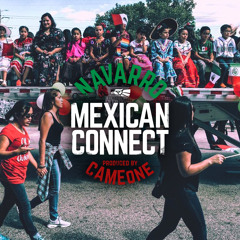 Navarro - Mexican Connect (produced By CAMEone)