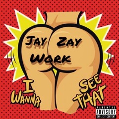 Jay Wild- Work (ft. FGM Zay)