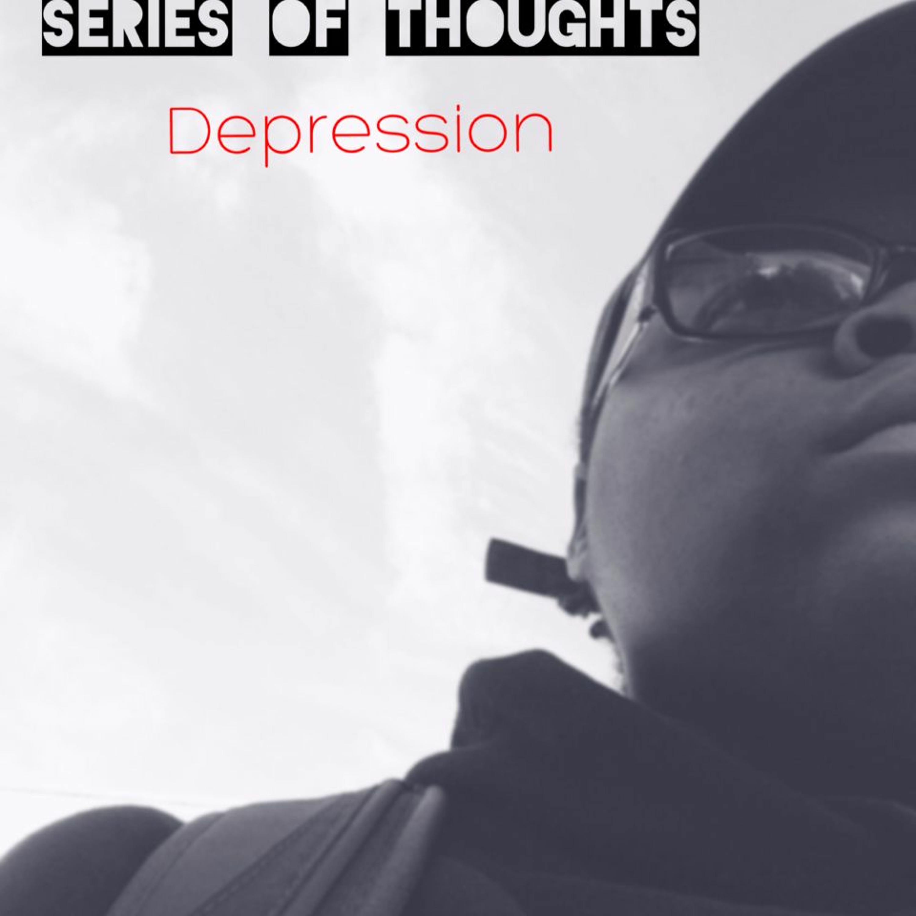 Podcast #10: Series Of Thoughts thumbnail
