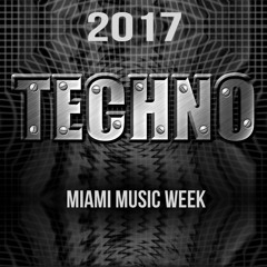 TECHNO // Miami Music Week 2017