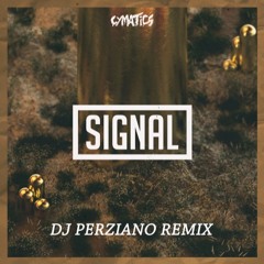 Cymatics - Signal (DJ Perziano Remix)