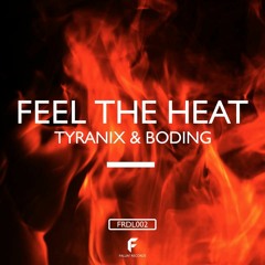 Boding & Tyranix - Feel The Heat (Original Mix)