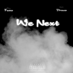 Draco ft Fazo - We next