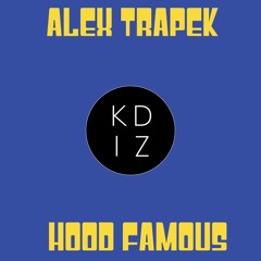 Alex Trapek - Hood Famous