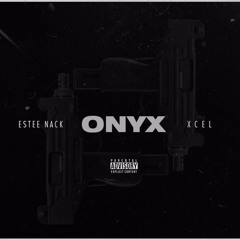 Estee Nack x Xcel - ONYX Prod. By Vinyl Villain